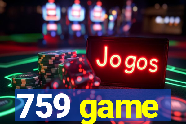 759 game